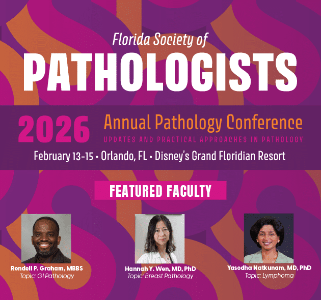 Florida Society of Pathologists 52nd Annual Pathology Conference - CAP ...
